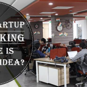 Why Startup Coworking Space is a good idea?