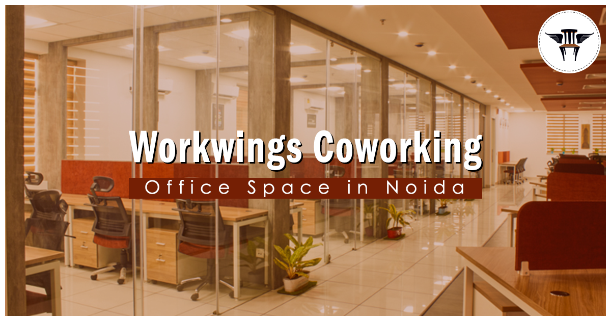 Looking Office Space For Rent In Noida? Your Search Ends Here!