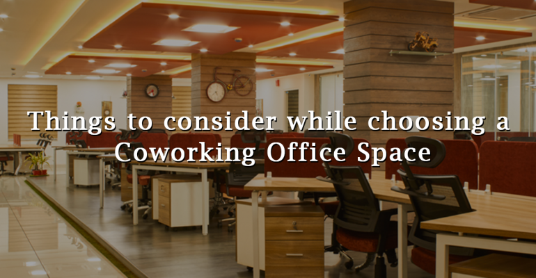 5 Things to consider while choosing a Coworking Office Space
