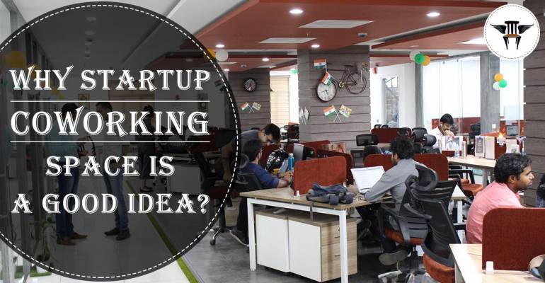 Why Startup Coworking Space is a good idea?